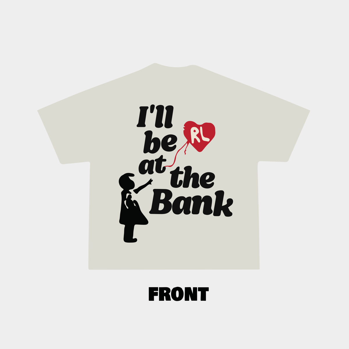 I&#39;ll Be at The Bank Shirt 460GSM - RED LETTERS