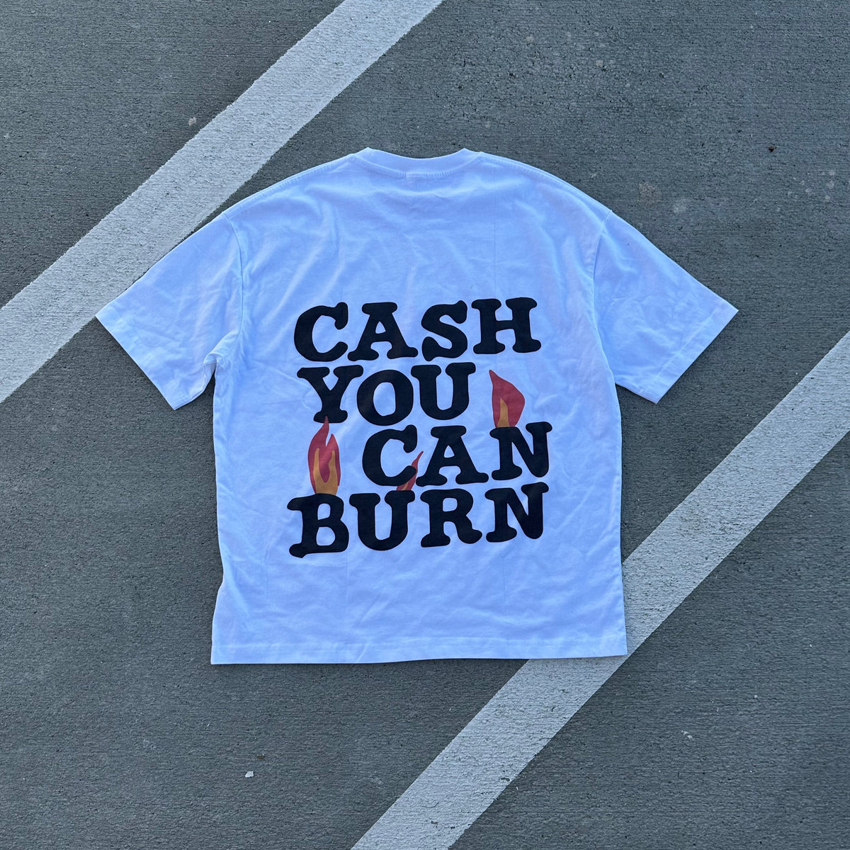 Cash You Can Burn Tee