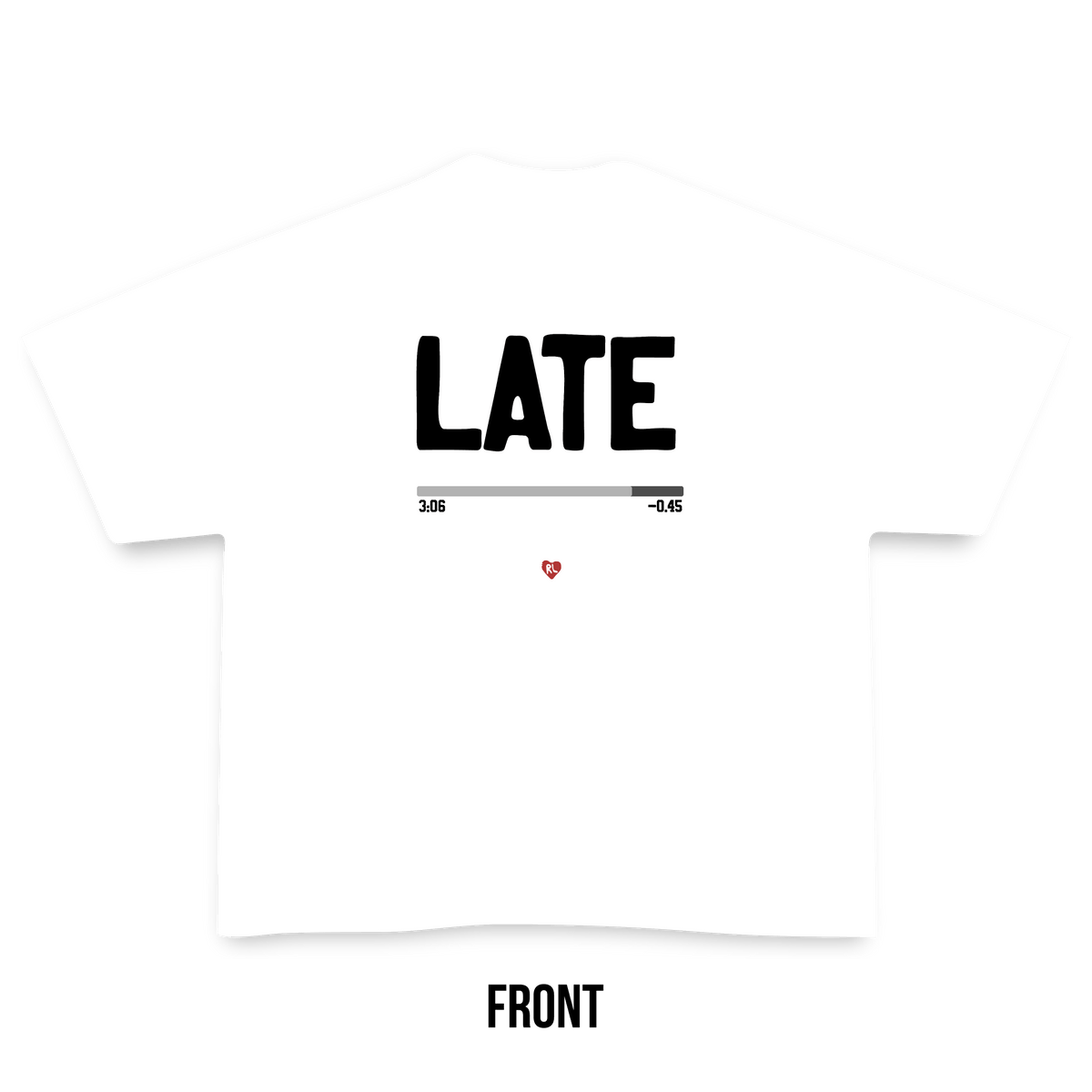 Late For That Tee by Red Letters