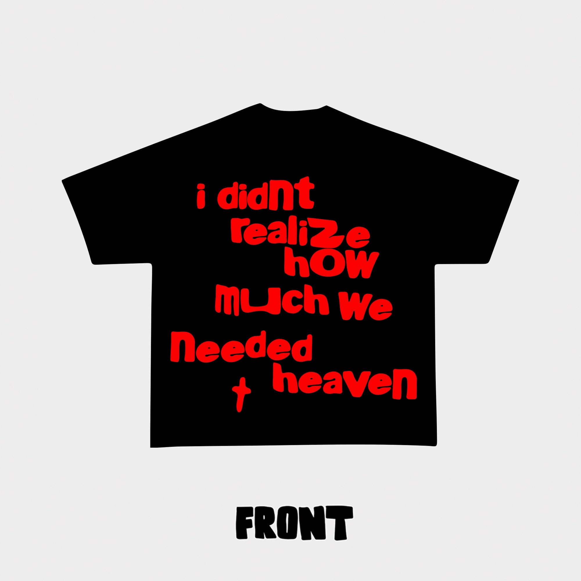 "We Need Heaven" Tee - RED LETTERS