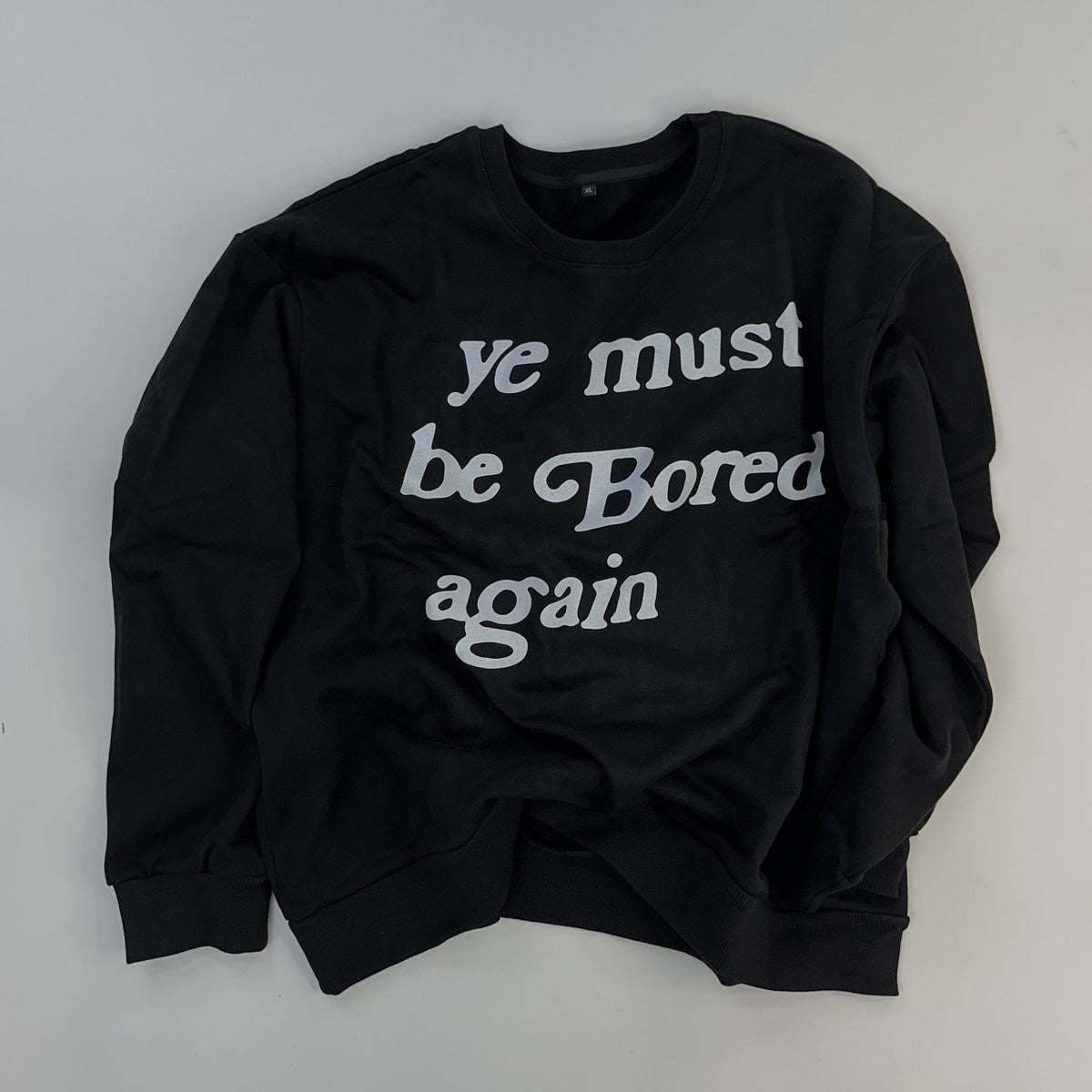 &quot;Ye Must Be Bored Again&quot; Crewneck Sweatshirt - RED LETTERS