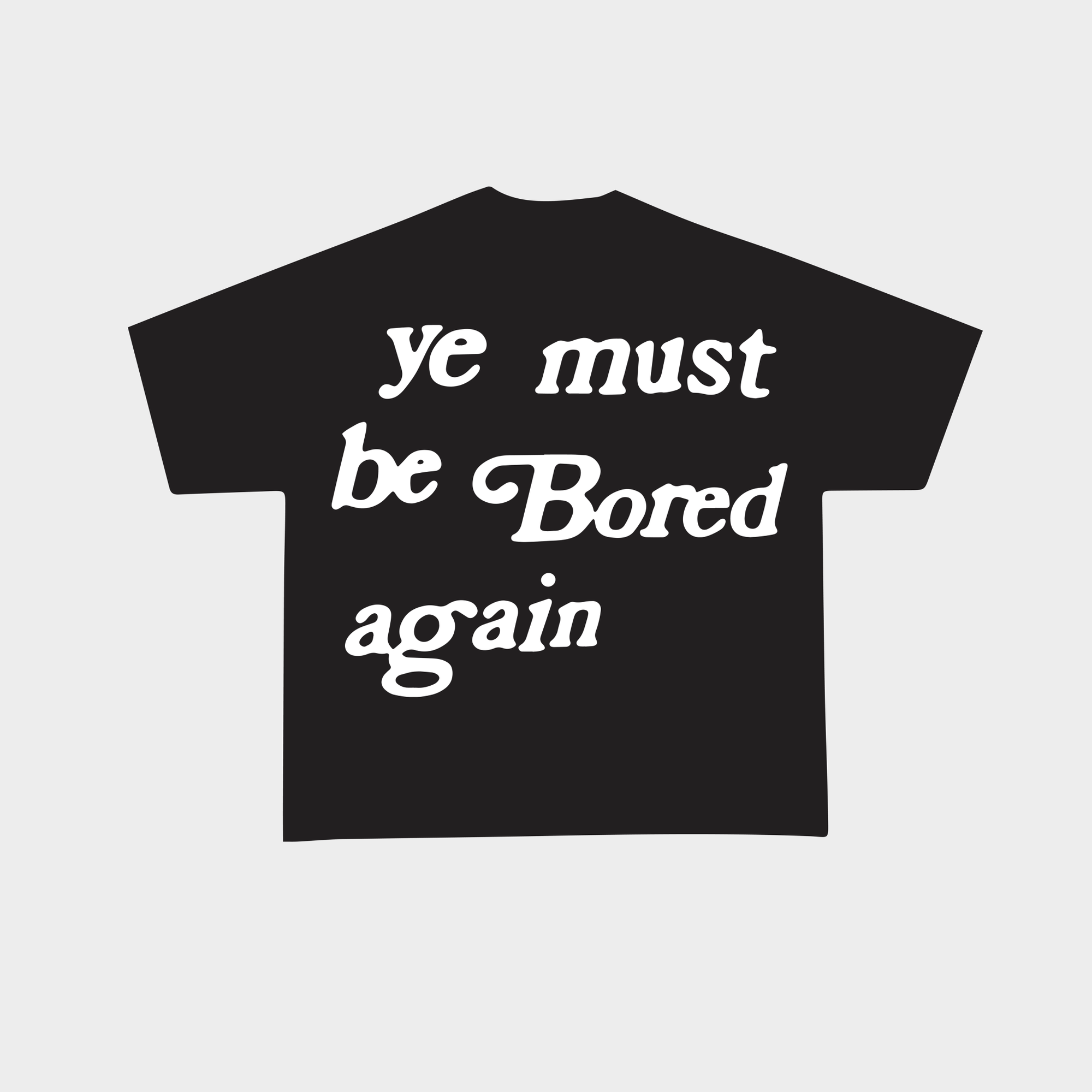 "Ye Must Be Bored Again" Stone Wash Tee Black - RED LETTERS